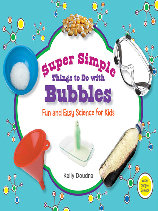 Title details for Super Simple Things to Do with Bubbles by Kelly Doudna - Available
